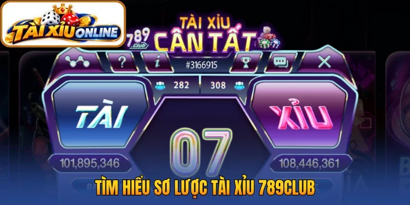 Tìm hiểu sơ lược Tài xỉu 789club