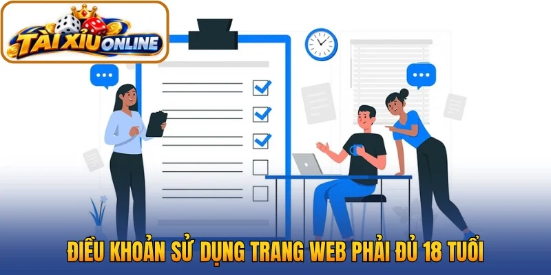 Điều khoản sử dụng trang web phải đủ 18 tuổi