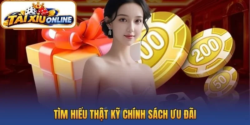 Tìm hiểu thật kỹ chính sách ưu đãi