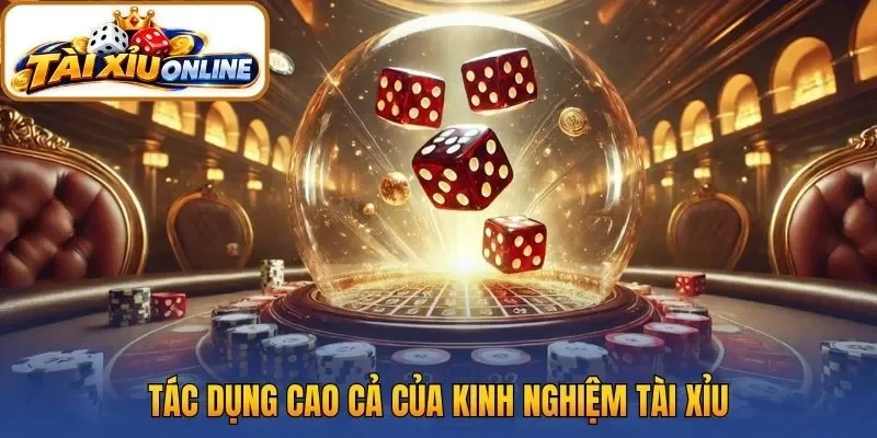 Tác dụng cao cả của kinh nghiệm tài xỉu