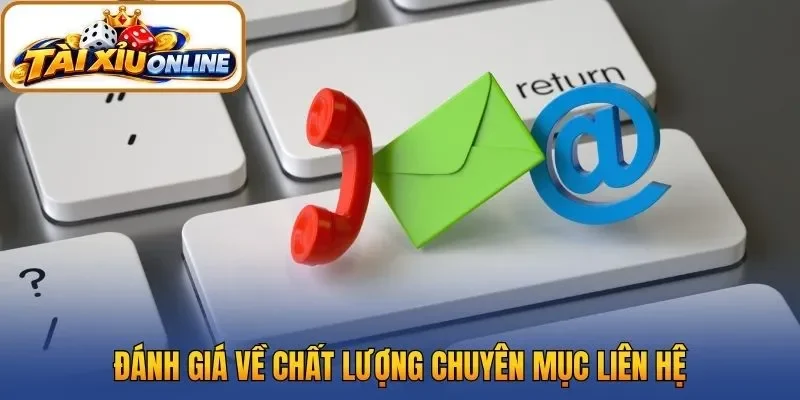 Đánh giá về chất lượng chuyên mục liên hệ