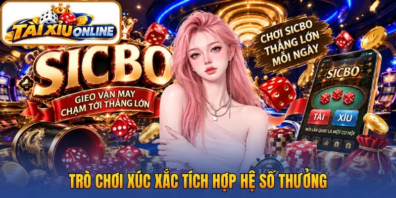 Trò chơi xúc xắc tích hợp hệ số thưởng