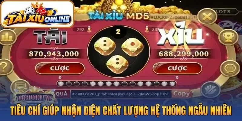 Tiêu chí giúp nhận diện chất lượng hệ thống ngẫu nhiên