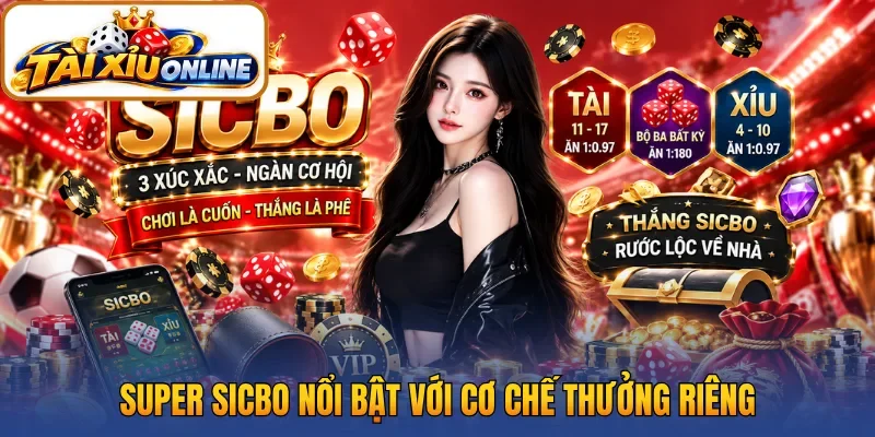 Super Sicbo nổi bật với cơ chế thưởng riêng