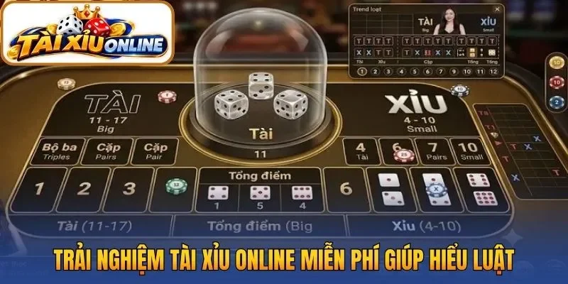 Trải nghiệm Tài xỉu online miễn phí giúp hiểu luật