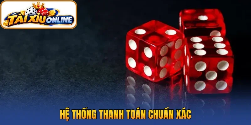 Hệ thống thanh toán chuẩn xác