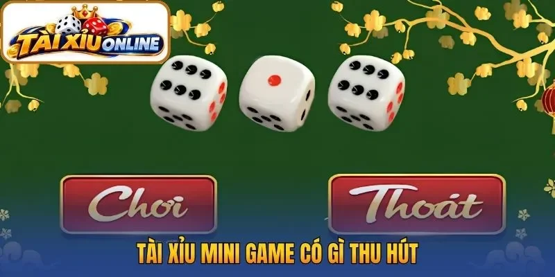 Tài xỉu mini game có gì thu hút