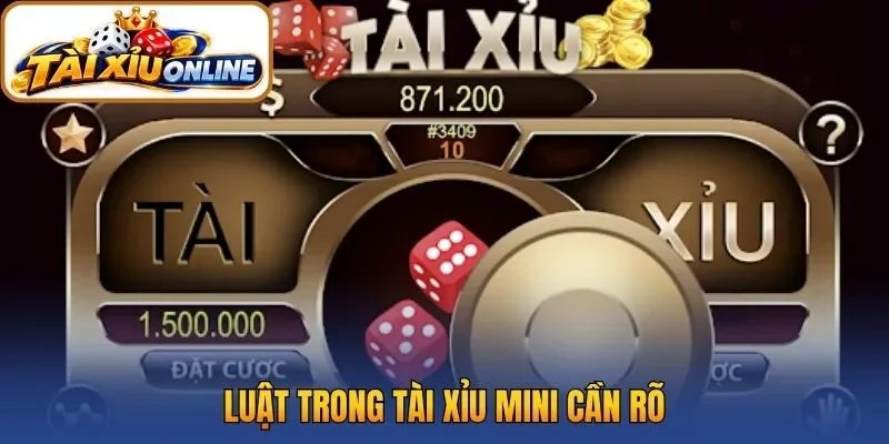 Luật trong tài xỉu mini cần rõ