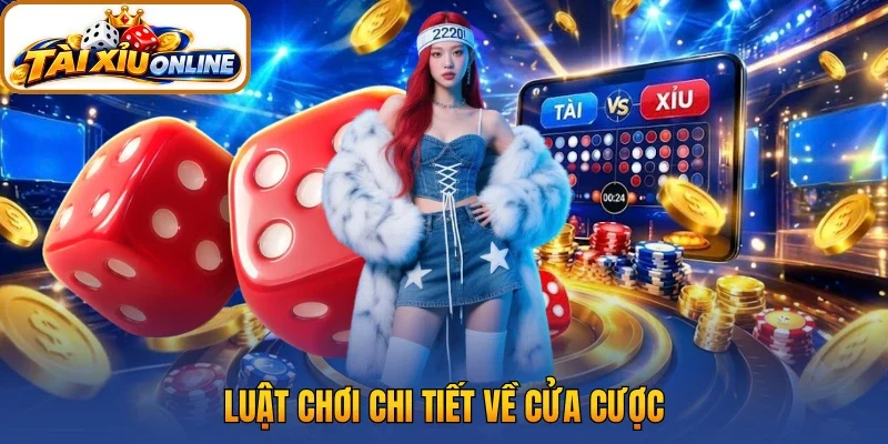 Luật chơi chi tiết về cửa cược