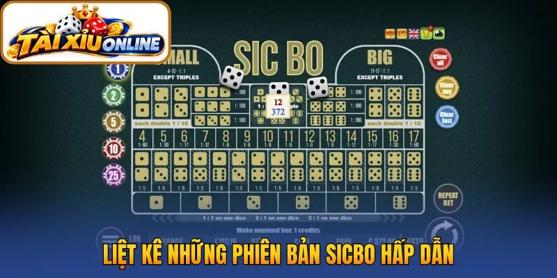 Liệt kê những phiên bản sicbo hấp dẫn