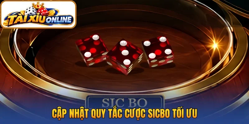 Cập nhật quy tắc cược sicbo tối ưu