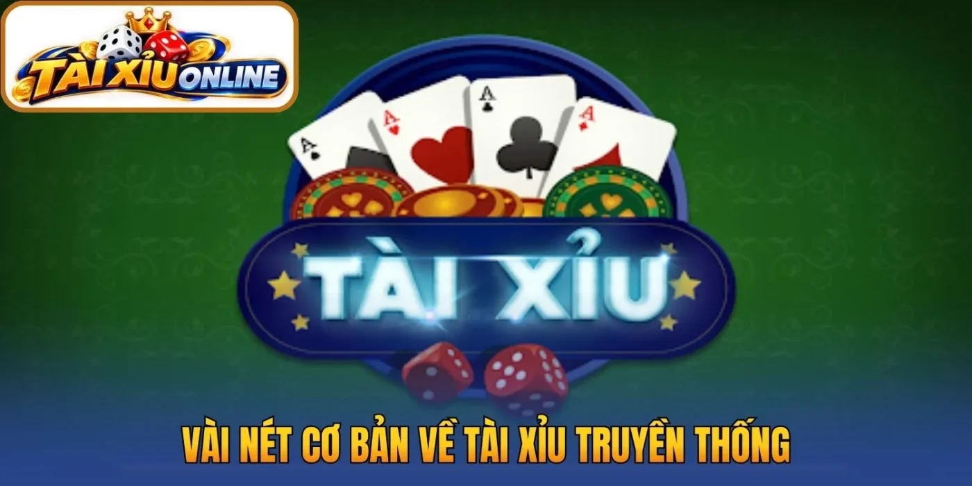 Vài nét cơ bản về tài xỉu truyền thống
