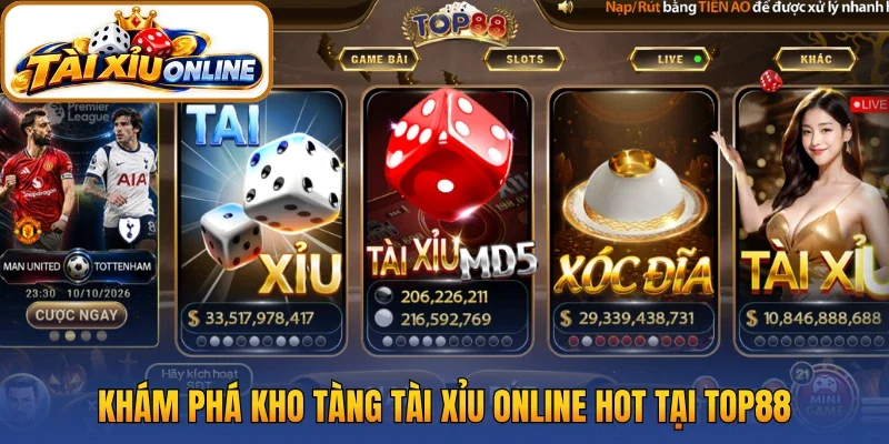 Khám phá kho tàng tài xỉu online hot tại Top88